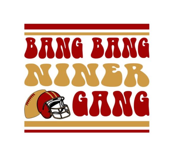 29751 49ers Football Bang Bang Niner Gang SVG Files for Cricut San Francisco 49ers Retro Niner Gang Svg Niner Gang PNG San Francisco Svg